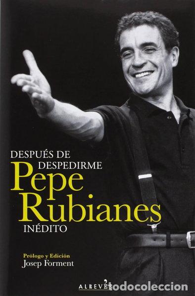 Libri di seconda mano: Despu&eacute;s de despedirme. Pepe Rubianes in&eacute;dito- 9788415900375