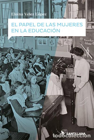 Libri di seconda mano: El papel de las mujeres en la educaci&oacute;n- 9788414108383