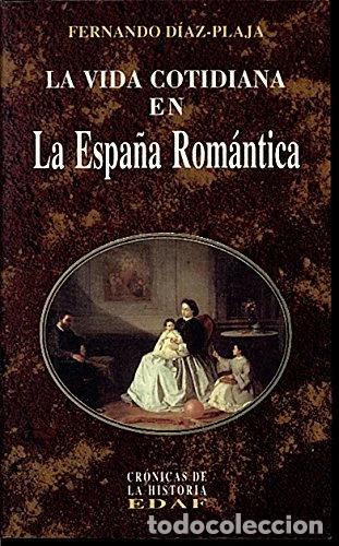 Libros: La vida cotidiana en la Espa&ntilde;a rom&aacute;ntica- 9788476406410