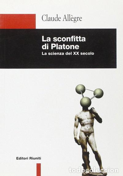 Livros em segunda m&atilde;o: La sconfitta di Platone. La scienza del XX secolo- 9788835943327