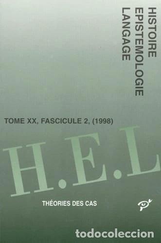 Libros: Histoire, &eacute;pist&eacute;mologie, langage, tome 20, fascicule 2: Th&eacute;ories des cas- 9782842920463
