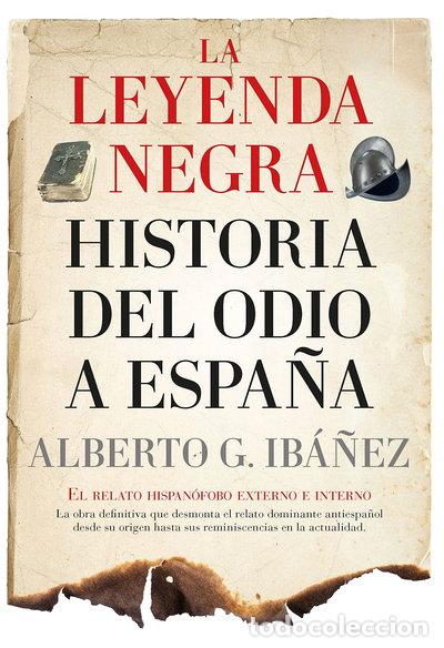 B&uuml;cher: La leyenda negra: Historia del odio a Espa&ntilde;a- 9788411314329