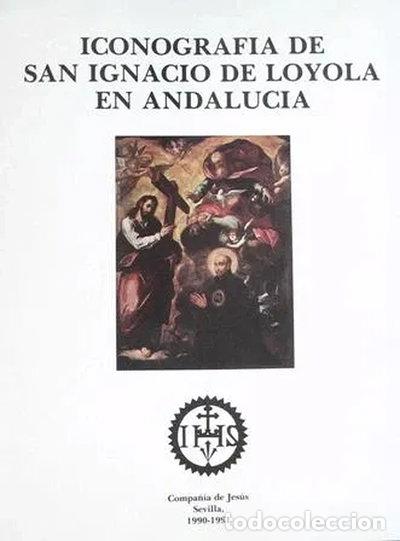 Libros: Iconograf&iacute;a de San Ignacio de Loyola en Andaluc&iacute;a- 9788486080440