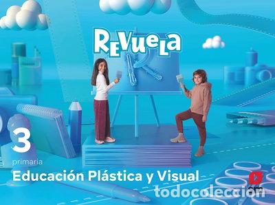 B&uuml;cher: Educaci&oacute;n Pl&aacute;stica y Visual. 3 Primaria. Revuela- 9788413925554