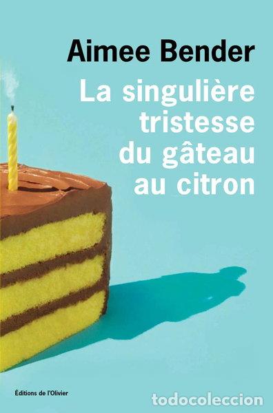 Libros: La singuli&egrave;re tristesse du g&acirc;teau au citron- 9782879297804