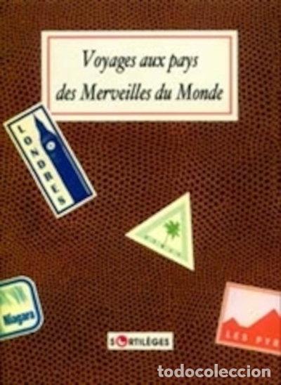 Livres: Voyages aux pays des merveilles du monde- 9782251491356