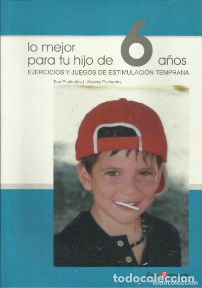 Libros: Lo Mejor Para Tu Hijo De 6 A&ntilde;os- 9788493382438