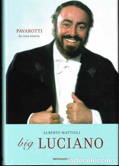 books: Big Luciano. Pavarotti, la vera storia- 9788804575740