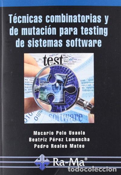 Libros: T&eacute;cnicas combinatorias y de mutaci&oacute;n para testing de sistemas software- 9788499641461