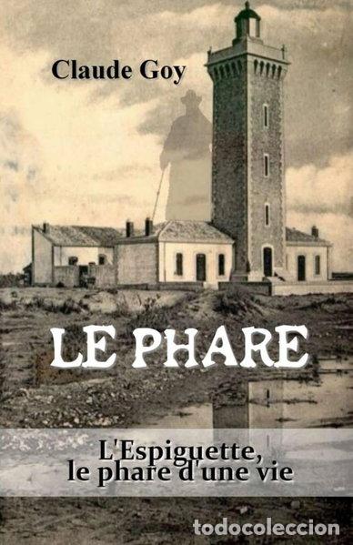 Libros: Le Phare: L'Espiguette, le phare d'une vie- 9791039645713