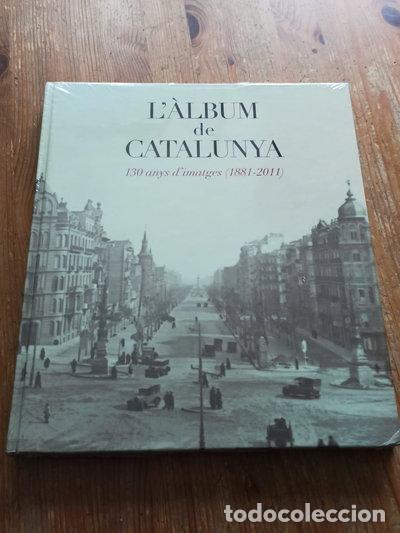 Libros: L'&agrave;lbum de Catalunya: 130 anys d'imatges (1881-2011)- 8428292100291