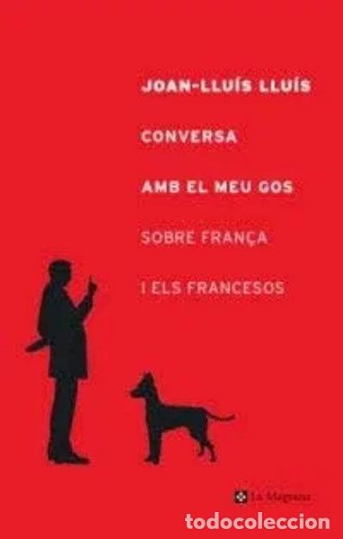 Livros em segunda m&atilde;o: Conversa amb el meu gos sobre Fran&ccedil;a i els francesos- 9788482644127