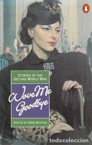 Libros: Wave Me Goodbye: Stories of the Second World War- 9780140122848