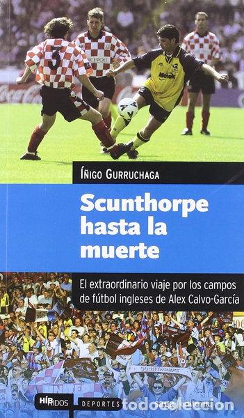 Libros: Scunthorpe hasta la muerte- 9788493770402