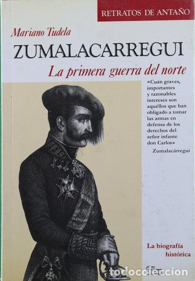 Libros: Zumalac&aacute;rregui. La primera guerra del norte- 9788485041893