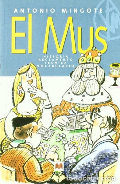 Livres: El mus: Historia, reglamento, t&eacute;cnica, vocabulario- 9788496748583