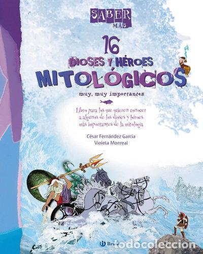 Livres: Saber m&aacute;s - 16 dioses y h&eacute;roes mitol&oacute;gicos muy, muy importantes- 9788421688519