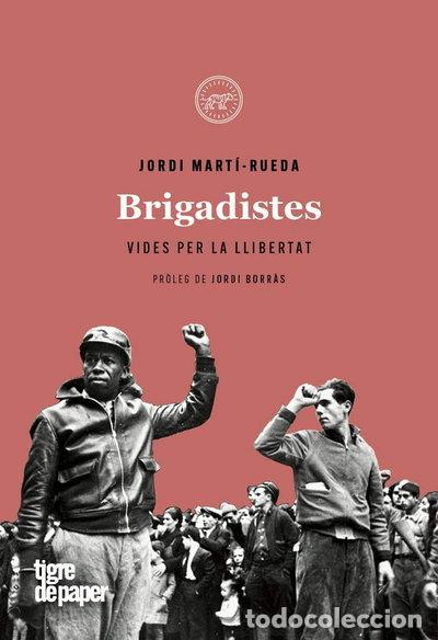 Libros: Brigadistes: Vides per la llibertat- 9788416855629