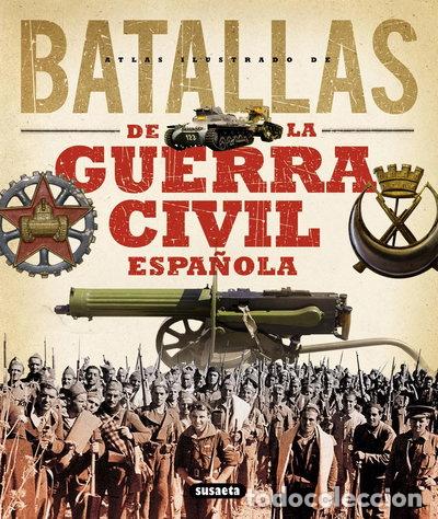 Libros: Batallas de la Guerra Civil Espa&ntilde;ola- 9788467716207