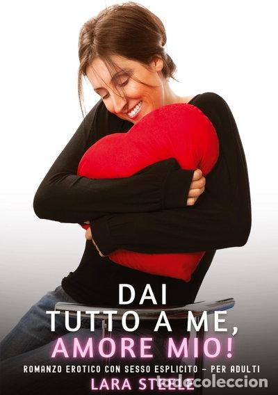 Libri di seconda mano: Dai tutto a me, amore mio!- 9783384778536