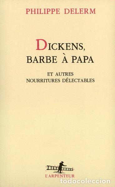 Libros: Dickens, barbe &agrave; papa et autres nourritures d&eacute;lectables- 9782070767601