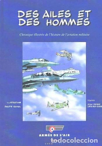 books: Des ailes et des hommes: Chronique illustr&eacute;e de l'histoire de l'aviation mili...- 9782911259173