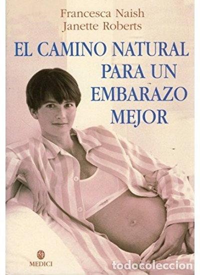 Libros: El camino natural para un embarazo mejor- 9788489778436
