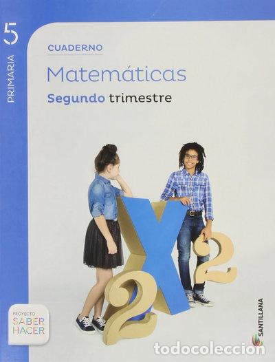 Libros: Cuaderno Matem&aacute;ticas 5 Primaria 2 Trimestre Saber Hacer- 9788468014609