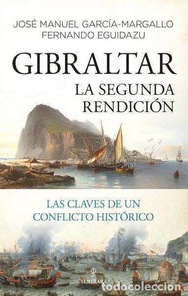 Libros: Gibraltar, la segunda rendici&oacute;n- 9788418578694