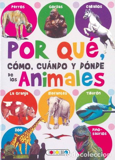 Libros: Por qu&eacute;, c&oacute;mo, cu&aacute;ndo y d&oacute;nde de los animales- 9788490370872