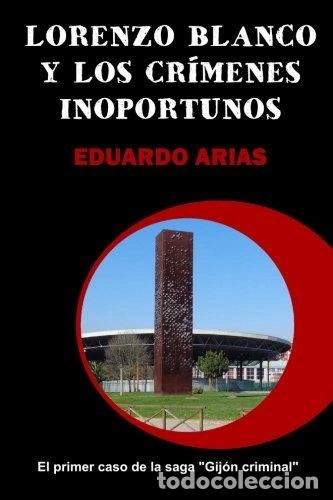 B&uuml;cher: Lorenzo Blanco y los cr&iacute;menes inoportunos- 9788460668237