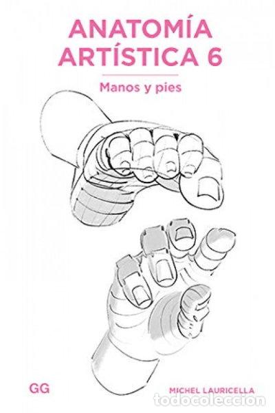 B&uuml;cher: Anatom&iacute;a art&iacute;stica 6: Manos y pies- 9788425232619