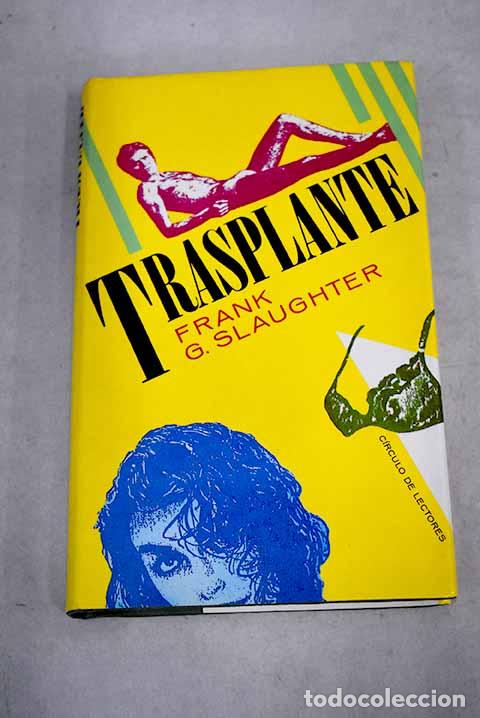 books: Trasplante: Slaughter, Frank G..- Slaughter, Frank G.