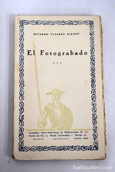 Libros: El Fotograbado: grabado en relieve, huecograbado, fotograbado sin fotograf&iacute;a