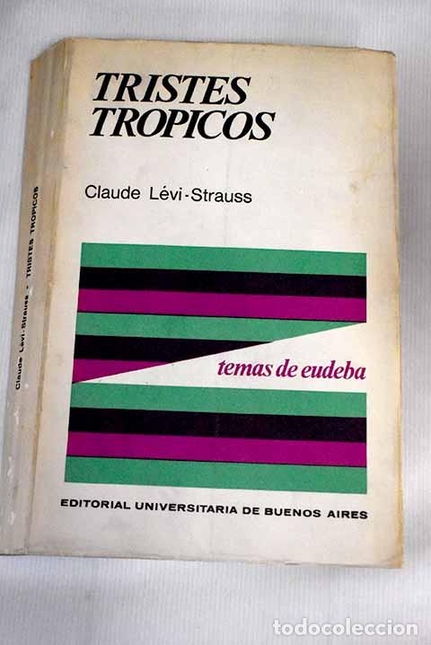 Libros: Tristes tr&oacute;picos: Levi -Strauss, Claude.- Levi -Strauss, Claude