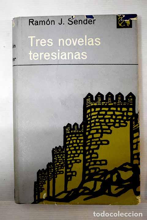 Libros: Tres novelas teresianas.- Sender, Ram&oacute;n J.