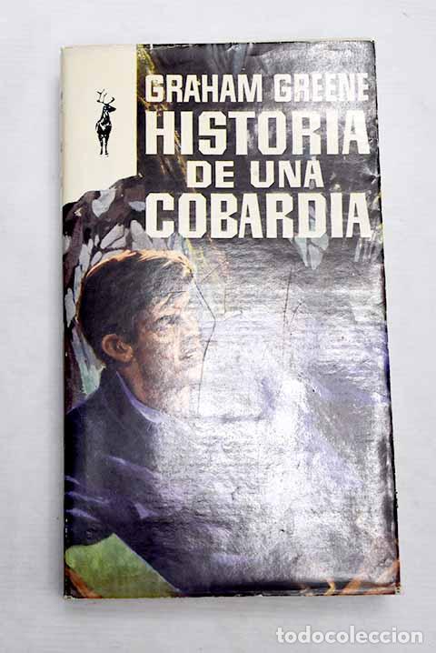 Livres: Historia de una cobard&iacute;a.- Greene, Graham