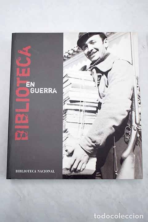Libros: Biblioteca en guerra: [Madrid, 15 de noviembre de 2005, 19 de febrero de 2006]