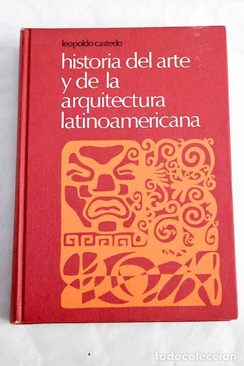 Libros: Historia del Arte y de la Arquitectura latinoamericana: Desde la Epoca Precolombina hasta hoj
