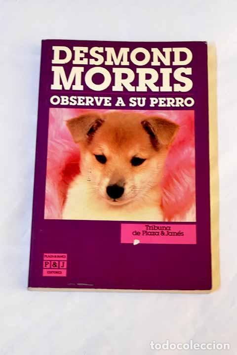 Libros: Observe a su perro: Morris, Desmond.- Morris, Desmond