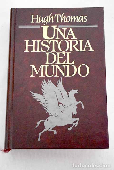 B&uuml;cher: Una historia del mundo.- Thomas, Hugh