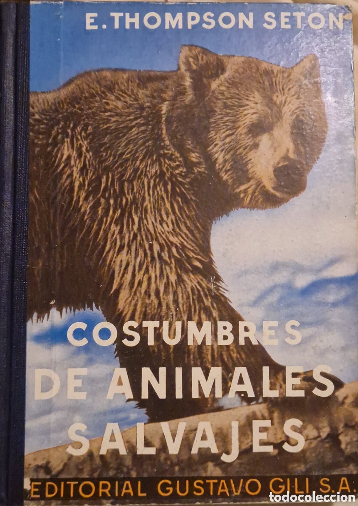 Libros: Costumbres de animales salvajes - E. Thompson Seton (Ed. Gustavo Gili, 1951)