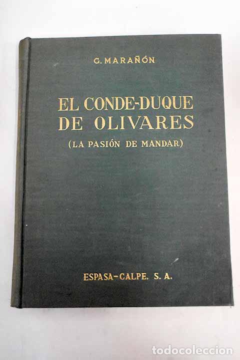 Libros: El Conde-Duque de Olivares: la pasi&oacute;n de mandar.- Mara&ntilde;&oacute;n, Gregorio