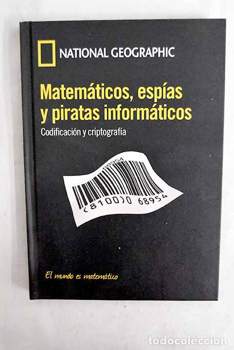 books: Matem&aacute;ticos, esp&iacute;as y piratas inform&aacute;ticos: codificaci&oacute;n y criptograf&iacute;a.- G&oacute;mez Urgell&eacute;s, Joan