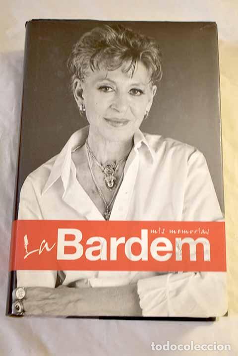 Libros: La Bardem : mis memorias.- Bardem, Pilar