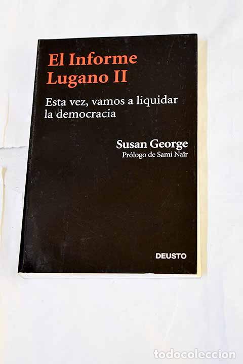 Libros: El informe Lugano II: esta vez, vamos a liquidar la democracia.- George, Susan