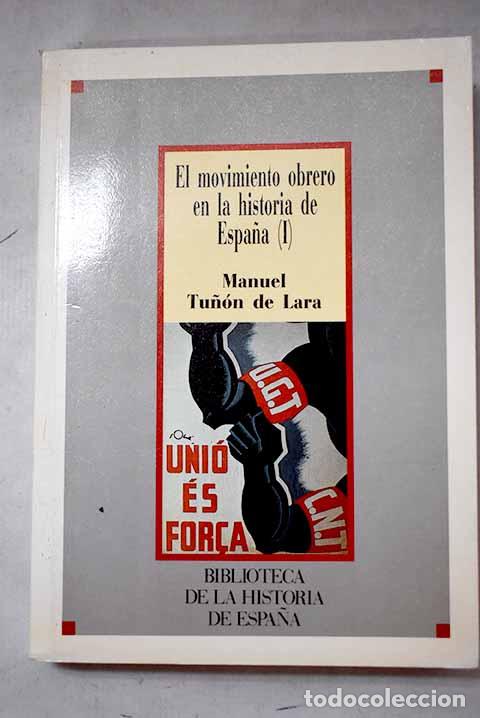 Libros: El movimiento obrero en la historia de Espa&ntilde;a, Tomo I.- Tu&ntilde;&oacute;n de Lara, Manuel