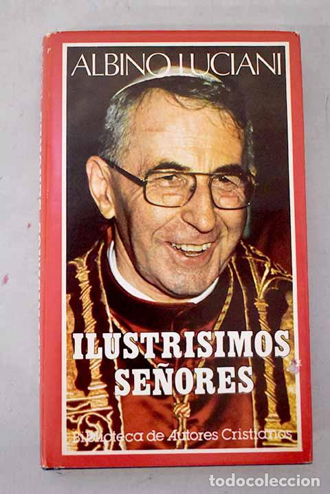 books: Ilustr&iacute;simos se&ntilde;ores: cartas del patriarca de Venecia Albino Luciani.- Juan Pablo I.