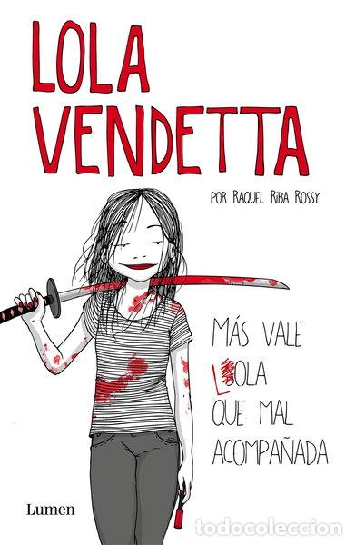 Libros: Lola Vendetta. M&aacute;s vale Lola que mal acompa&ntilde;ada- 9788426403995