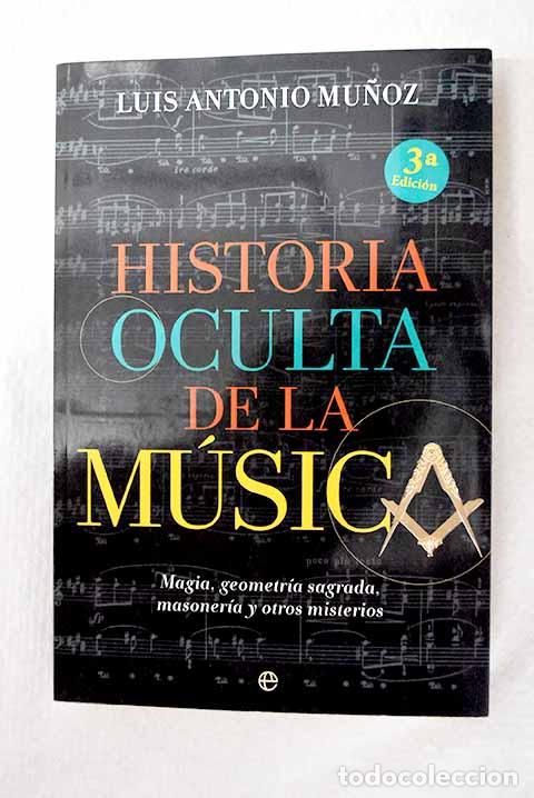 Libros: Historia oculta de la m&uacute;sica: magia, geometr&iacute;a sagrada, masoner&iacute;a y otros misterios